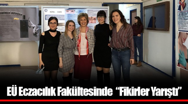 EÜ Eczacılık Fakültesinde “Fikirler Yarıştı”