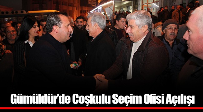 Gümüldür’de Coşkulu Seçim Ofisi Açılışı