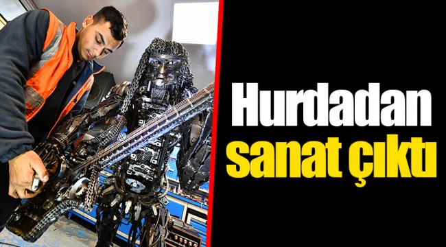 Hurdadan sanat çıktı