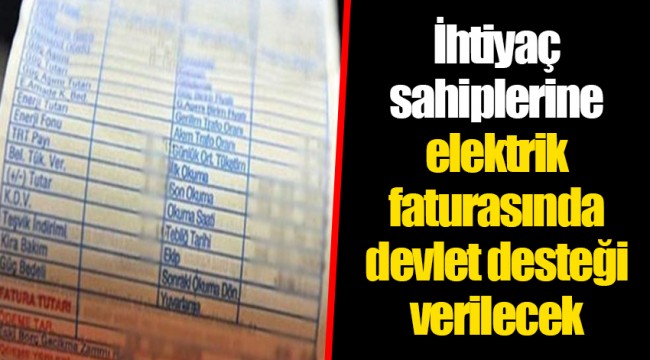 İhtiyaç sahiplerine elektrik faturasında devlet desteği verilecek