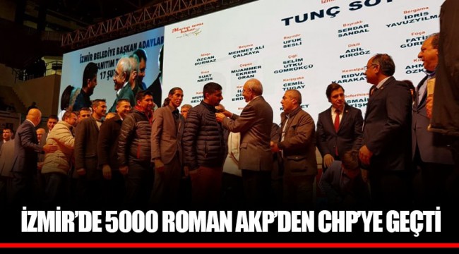 İZMİR’DE 5000 ROMAN AKP’DEN CHP’YE GEÇTİ