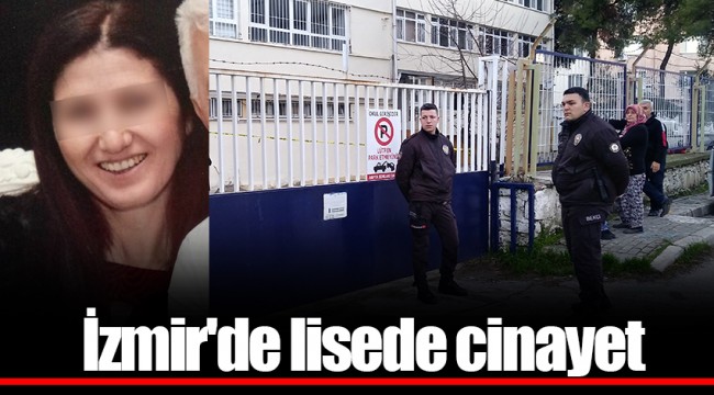 İzmir'de lisede cinayet