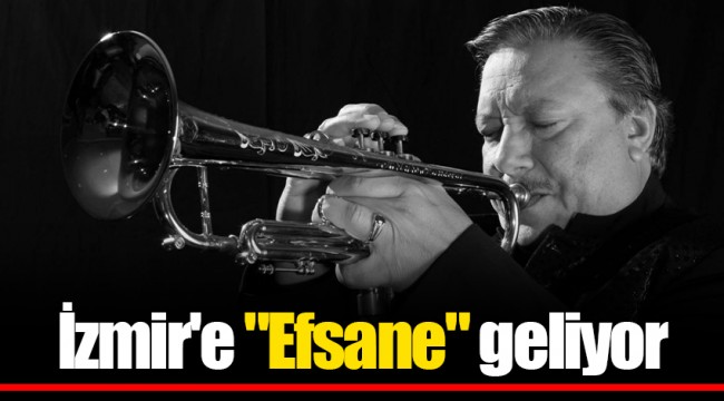 İzmir'e "Efsane" geliyor