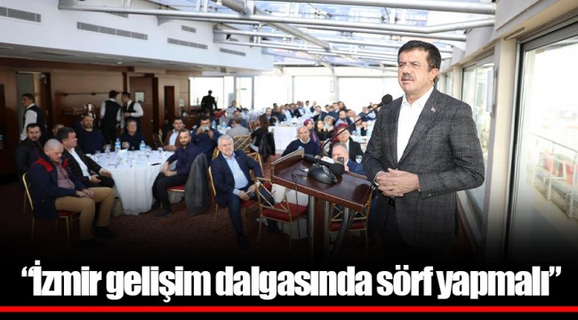 “İzmir gelişim dalgasında sörf yapmalı”