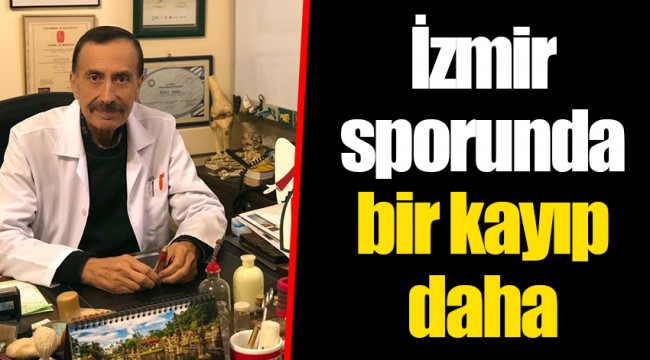 İzmir sporunda bir kayıp daha