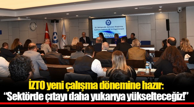 İZTO yeni çalışma dönemine hazır: “Sektörde çıtayı daha yukarıya yükselteceğiz!”