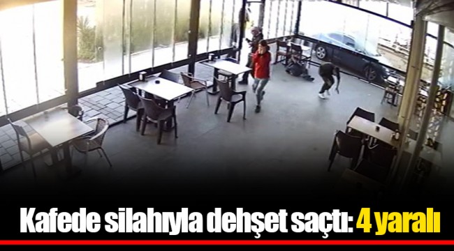 Kafede silahıyla dehşet saçtı: 4 yaralı