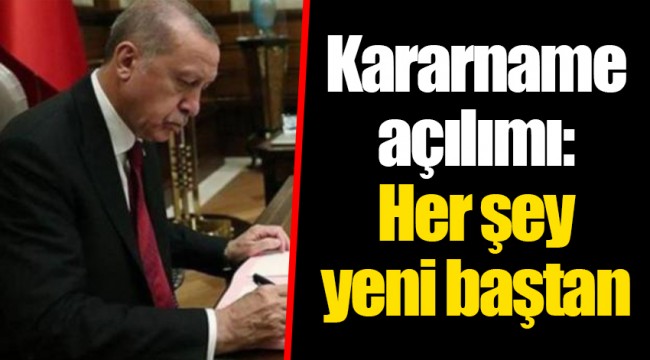 Kararname açılımı: Her şey yeni baştan
