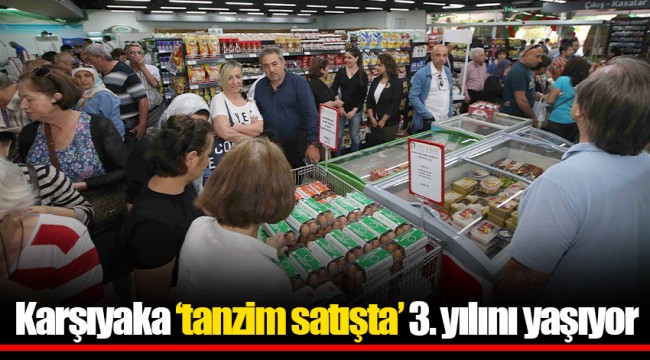 Karşıyaka ‘tanzim satışta’ 3. yılını yaşıyor