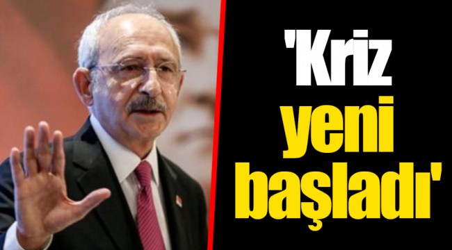 'Kriz yeni başladı'