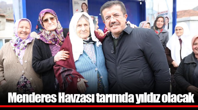 Menderes Havzası tarımda yıldız olacak