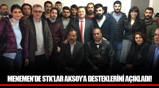 MENEMEN’DE STK’LAR AKSOY’A DESTEKLERİNİ AÇIKLADI!