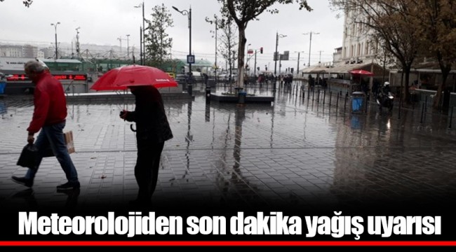 Meteorolojiden son dakika yağış uyarısı