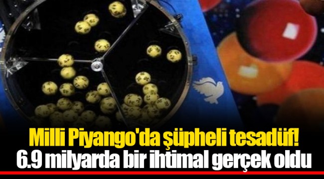 Milli Piyango'da şüpheli tesadüf! 6.9 milyarda bir ihtimal gerçek oldu