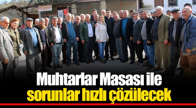 Muhtarlar Masası ile sorunlar hızlı çözülecek