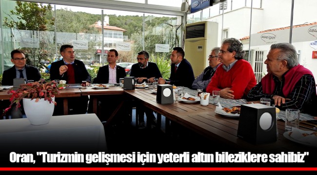 Oran, "Turizmin gelişmesi için yeterli altın bileziklere sahibiz"