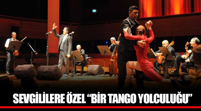 SEVGİLİLERE ÖZEL “BİR TANGO YOLCULUĞU”