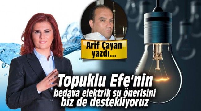 Topuklu Efe'nin bedava elektrik su önerisini biz de destekliyoruz