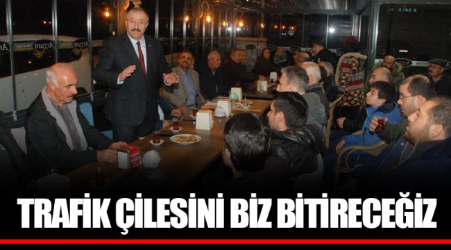 TRAFİK ÇİLESİNİ BİZ BİTİRECEĞİZ