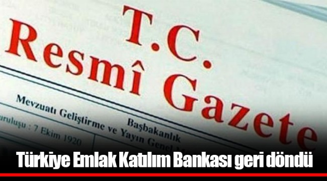Türkiye Emlak Katılım Bankası geri döndü