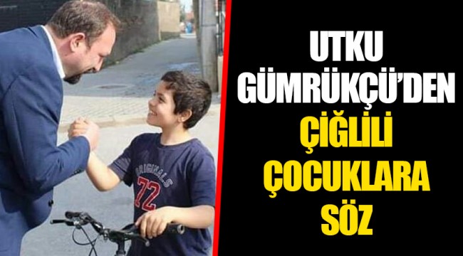 UTKU AĞABEYLERİNDEN ÇİĞLİLİ ÇOCUKLARA SÖZ