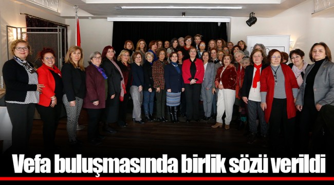 Vefa buluşmasında birlik sözü verildi