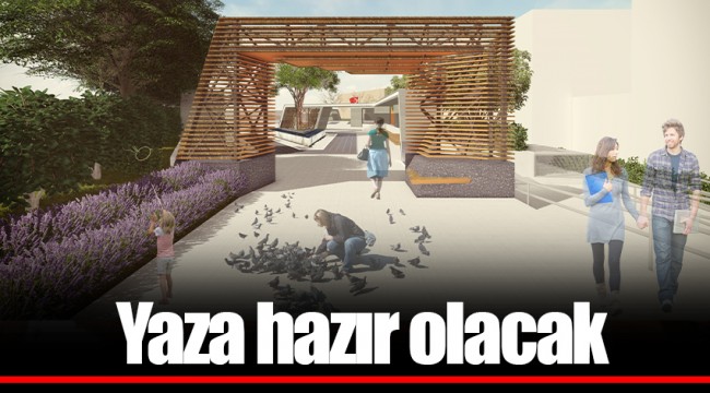 Yaza hazır olacak