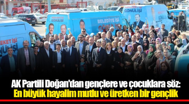 AK Partili Doğan'dan gençlere ve çocuklara söz