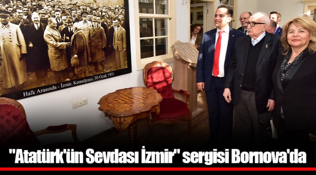 ​​​​​​​"Atatürk'ün Sevdası İzmir" sergisi Bornova'da