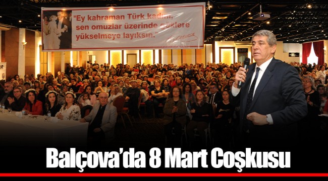 Balçova’da 8 Mart Coşkusu