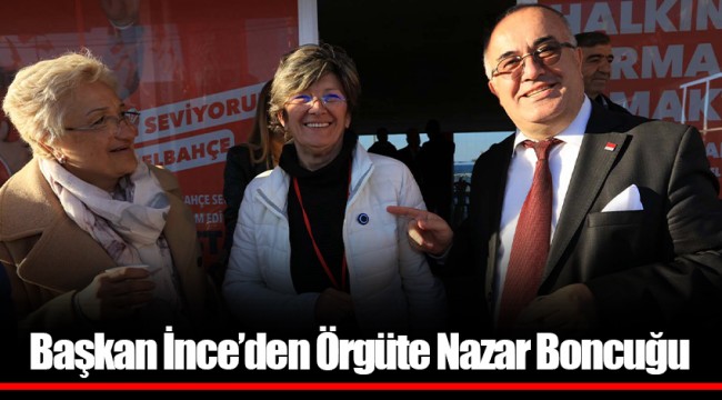 Başkan İnce’den Örgüte Nazar Boncuğu