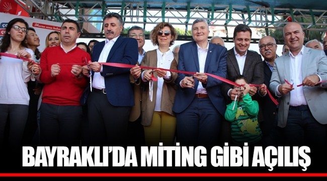 BAYRAKLI’DA MİTİNG GİBİ AÇILIŞ