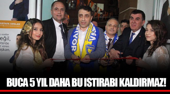 BUCA 5 YIL DAHA BU ISTIRABI KALDIRMAZ!