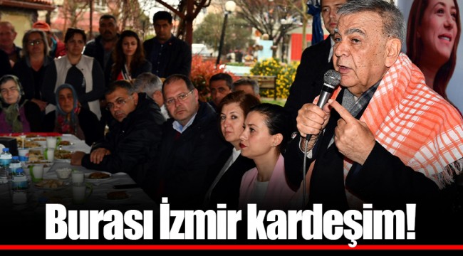 Burası İzmir kardeşim!