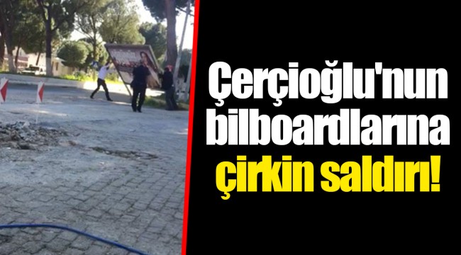 Çerçioğlu'nun bilboardlarına çirkin saldırı!