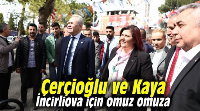 Çerçioğlu ve Kaya İncirliova için omuz omuza