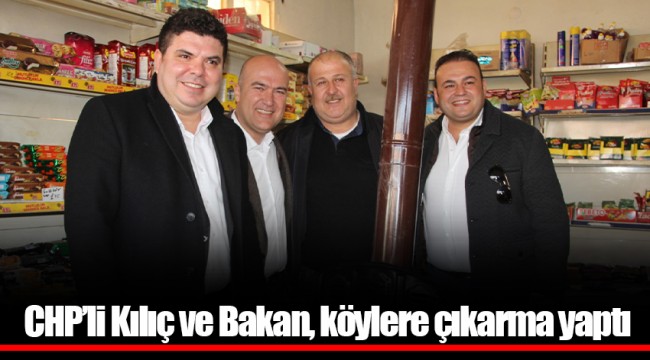 CHP’li Kılıç ve Bakan, köylere çıkarma yaptı