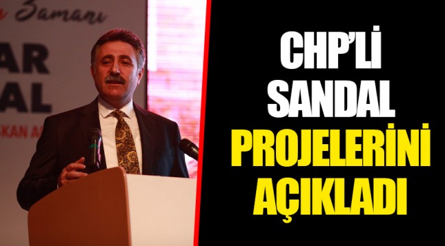 CHP’Lİ SANDAL PROJELERİNİ AÇIKLADI
