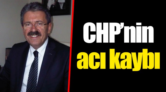 CHP’nin acı kaybı