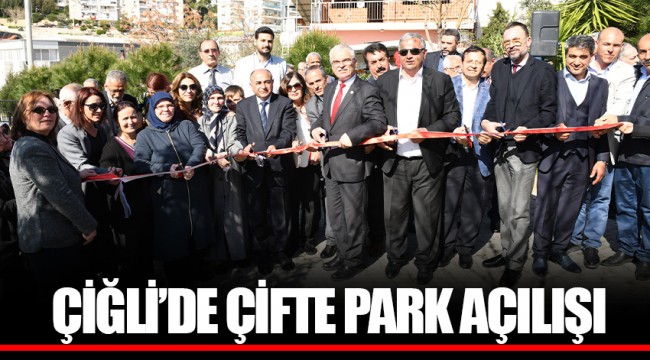 ÇİĞLİ’DE ÇİFTE PARK AÇILIŞI