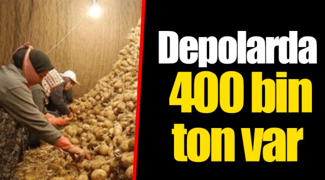 Depolarda 400 bin ton var