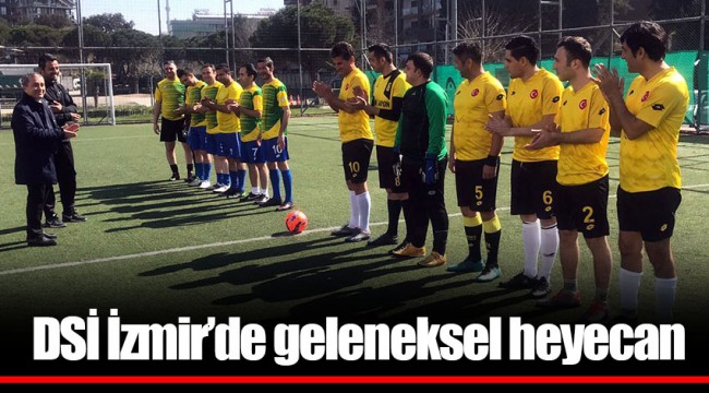 DSİ İzmir’de geleneksel heyecan