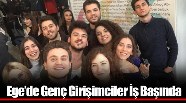 Ege’de Genç Girişimciler İş Başında