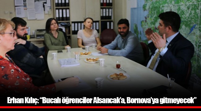 Erhan Kılıç: “Bucalı öğrenciler Alsancak’a, Bornova’ya gitmeyecek”