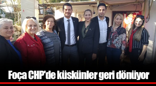 Foça CHP'de küskünler geri dönüyor