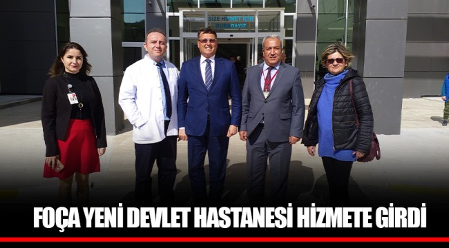 FOÇA YENİ DEVLET HASTANESİ HİZMETE GİRDİ