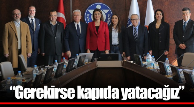 “Gerekirse kapıda yatacağız”