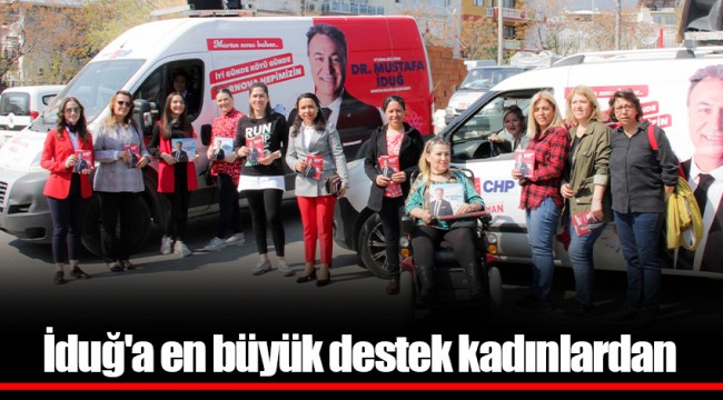 İduğ'a en büyük destek kadınlardan