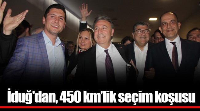İduğ'dan, 450 km’lik seçim koşusu 