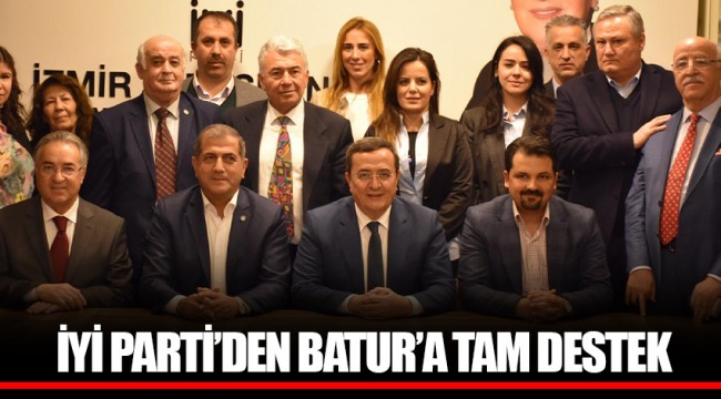 İYİ PARTİ’DEN BATUR’A TAM DESTEK